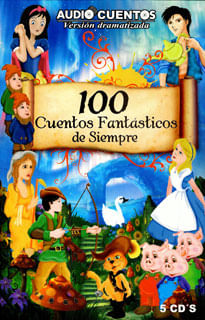 100 cuentos fantásticos de siempre Versión dramatizada Incluye 5 CD`s -  Libreria de la U