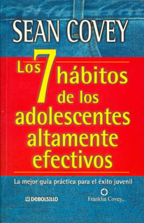 Los 7 hábitos de los adolescentes altamente efectivos La mejor guía práctica para el éxito juvenil