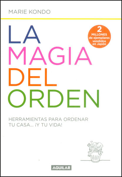 La magia del orden Herramientas para ordenar tu casa ¡Y tu vida!