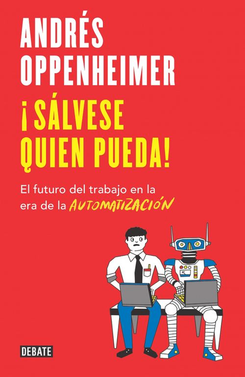 ¡Sálvese quien pueda! El futuro del trabajo en la era de la automatización