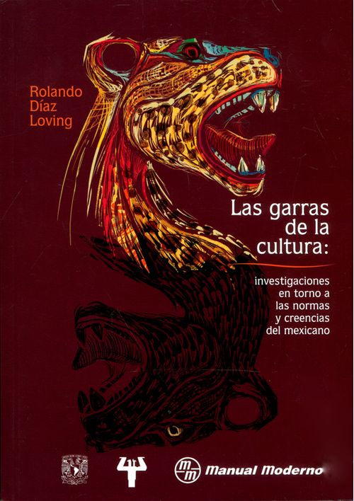 Las garras de la cultura Investigaciones en torno a las normas y creencias del mexicano