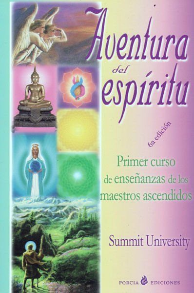 Aventura del espíritu 6ta edición Primer curso de enseñanzas de los maestros ascendidos