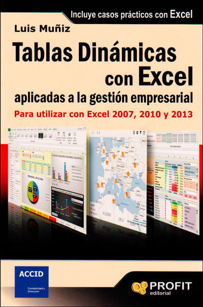 Tablas dinámicas con Excel aplicadas a la gestión empresarial Para utilizar con Excel 2007 2010 y 2013
