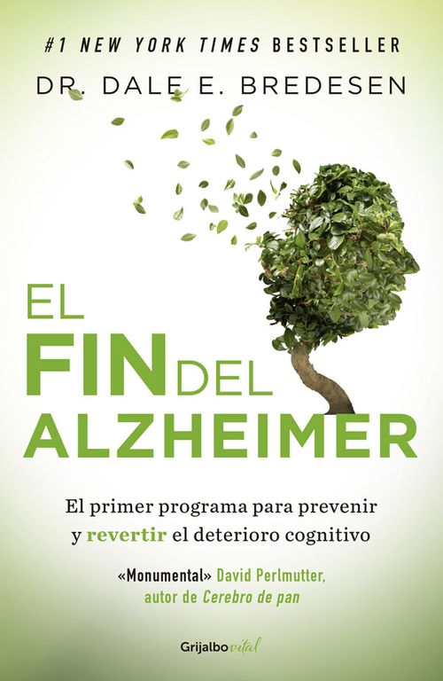 El fin del alzheimer El primer programa para prevenir y revertir el deterioro cognitivo