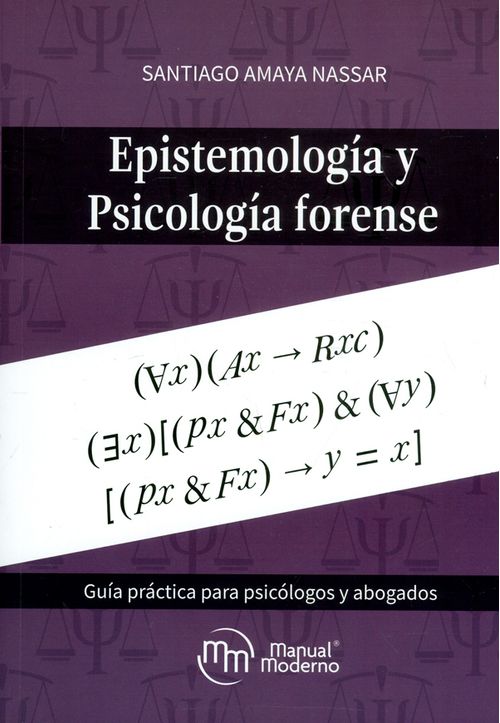 Epistemología y psicología forense Guía práctica para psicólogos y abogados