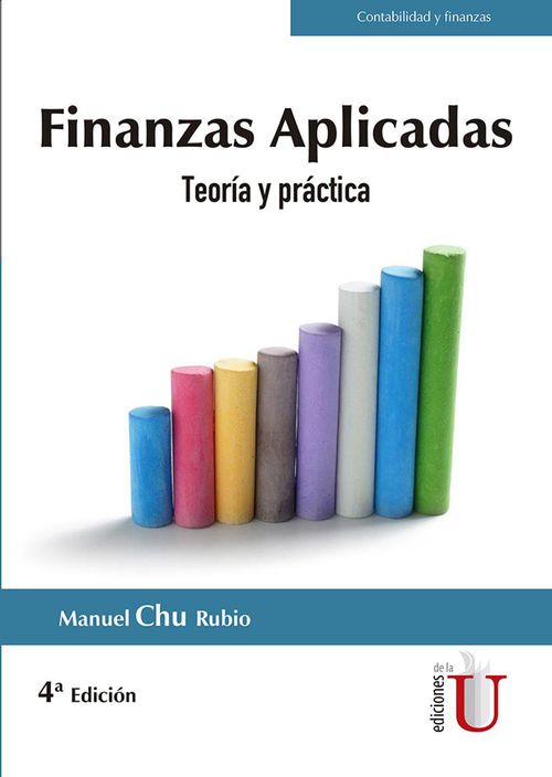 Finanzas aplicadas Teoría y práctica 4ª Edición