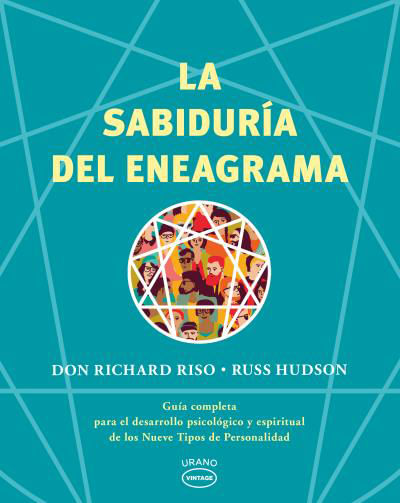 La Sabiduría del Eneagrama Guía completa para el desarrollo psicológico y espiritual de los Nueve Tipos de Personalidad