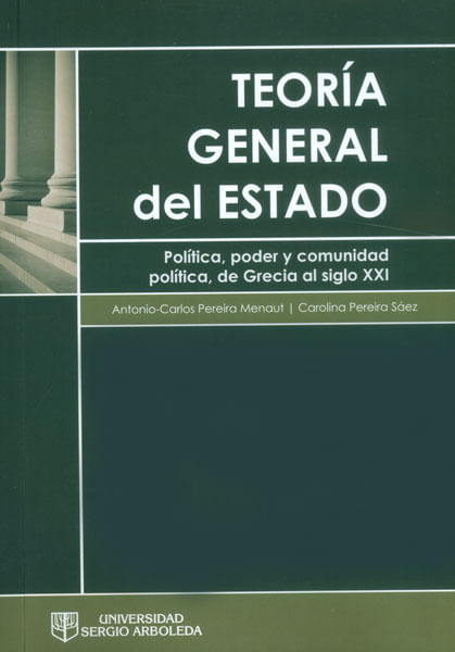 Teoría general del Estado Política poder y comunidad política de Grecia al siglo XXI