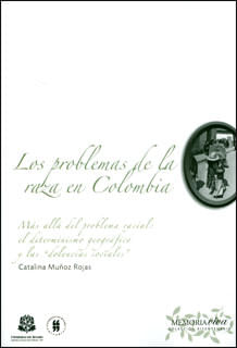 los-problemas-de-la-raza-en-colombia-mas-alla-del-problema-racial-el-determinismo-geografico-y-las-dolencias-sociales-9789587381849-uros