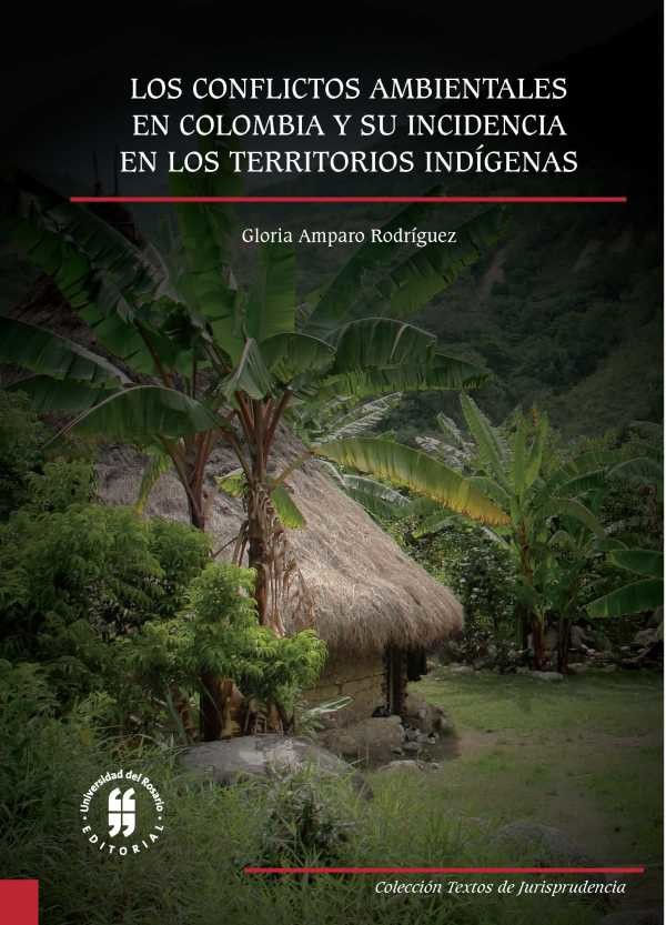 los-conflictos-ambientales-en-colombia-y-su-incidencia-en-los-territorios-indigenas-9789587387391-uros