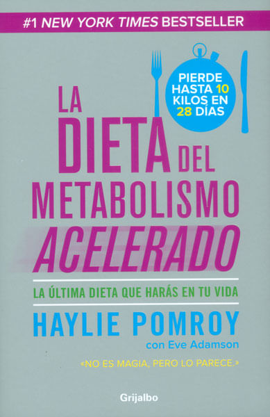 La dieta del metabolismo acelerado La última dieta que harás en tu vida