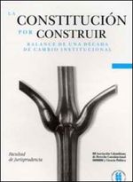 la-constitucion-por-construir-balance-de-una-decada-de-cambio-institucional-9789589203752-uros