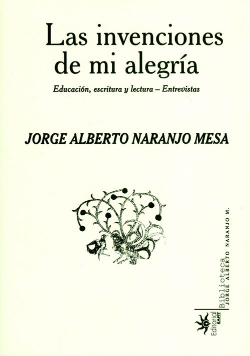 Las invenciones de mi alegría Educación escritura y lectura Entrevistas