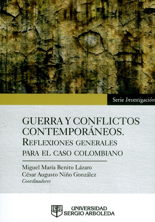 Guerra y conflictos contemporáneos Reflexiones generales para el caso colombiano