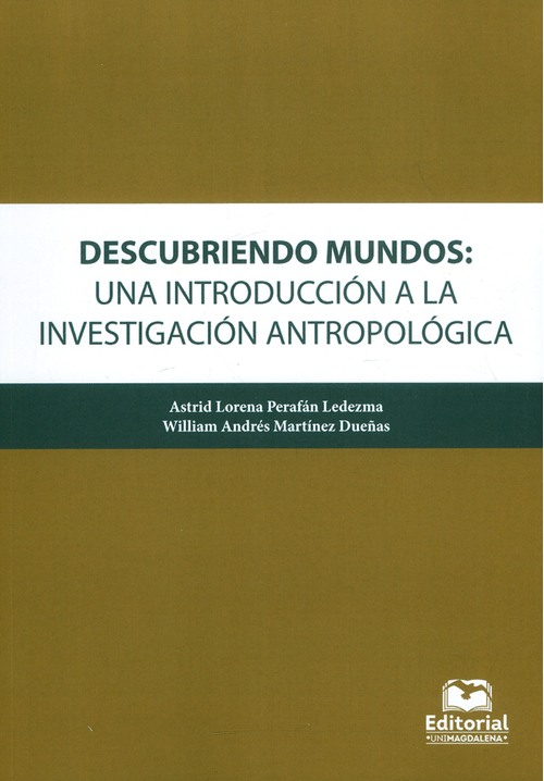 Descubriendo mundos Una introducción a la investigación antropológica