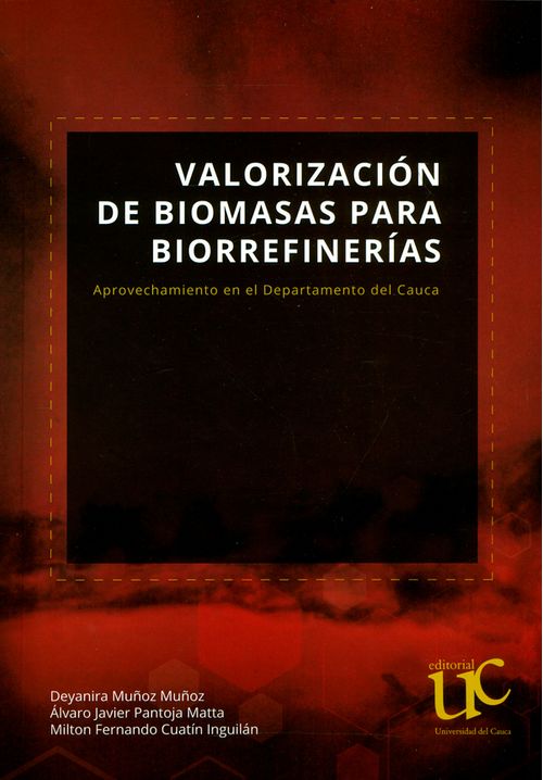 Valorización de biomasas para biorrefinerías Aprovechamiento en el Departamento del Cauca