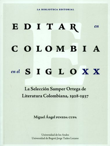 Editar en Colombia en el siglo XX La selección Samper Ortega de Literatura Colombiana 19281937