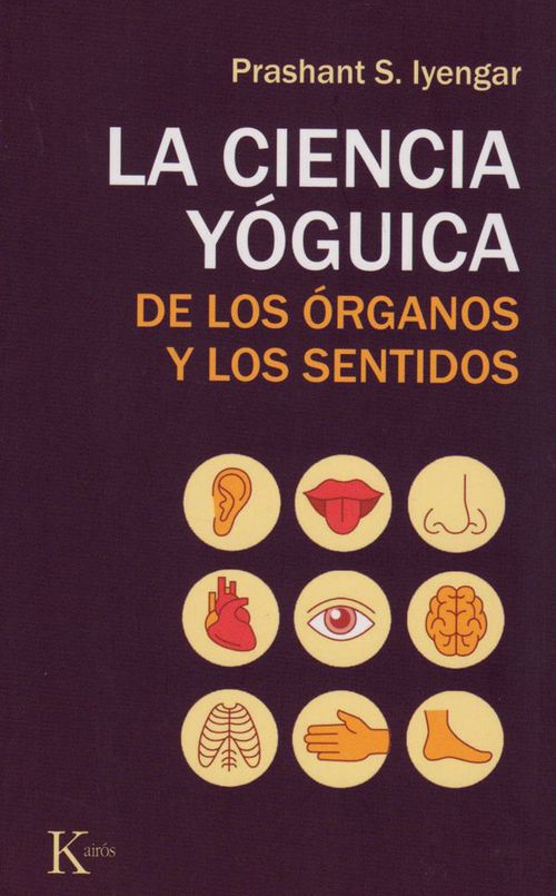 La Ciencia Yóguica de los Órganos y los Sentidos