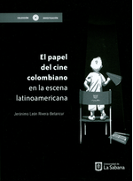 el-papel-del-cine-colombiano-en-la-escena-latinoamericana-9789581205219-USAB