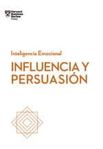 influencia-y-persuasin-serie-inteligencia-emocional-hbr-9788494949319-urno