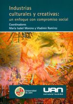 INDUSTRIAS-CULTURALES-Y-CREATIVAS-9789588687858-UANA