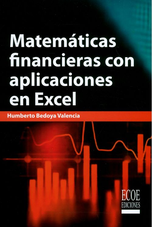 Matemáticas financieras con aplicaciones en Excel