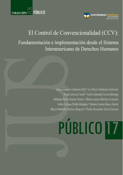 El control de convencionalidad CCV fundamentación e implementación desde el Sistema Interamericano de Derechos Humanos