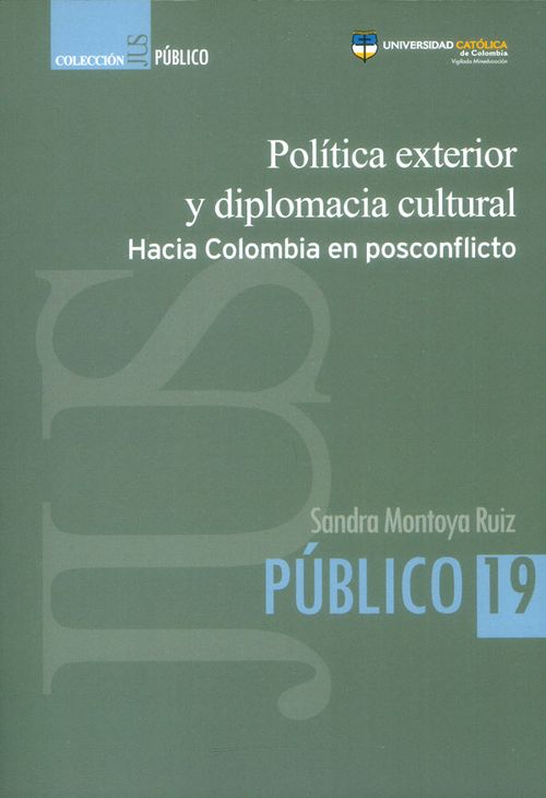 Política exterior y diplomacia cultural hacia Colombia en posconflicto