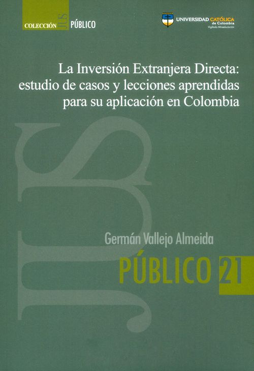 La Inversión Extranjera Directa estudio de casos y lecciones aprendidas para su aplicación en Colombia