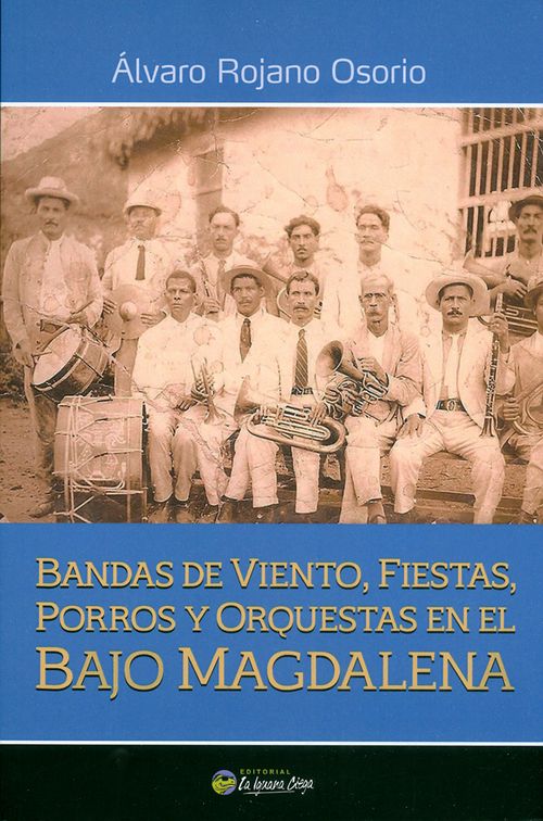 Bandas de viento fiestas porros y orquestas en el bajo Magdalena