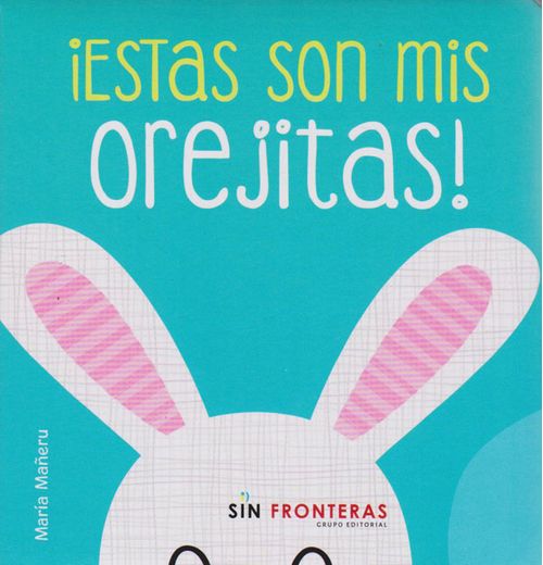 ¡Estas Son Mis Orejitas!