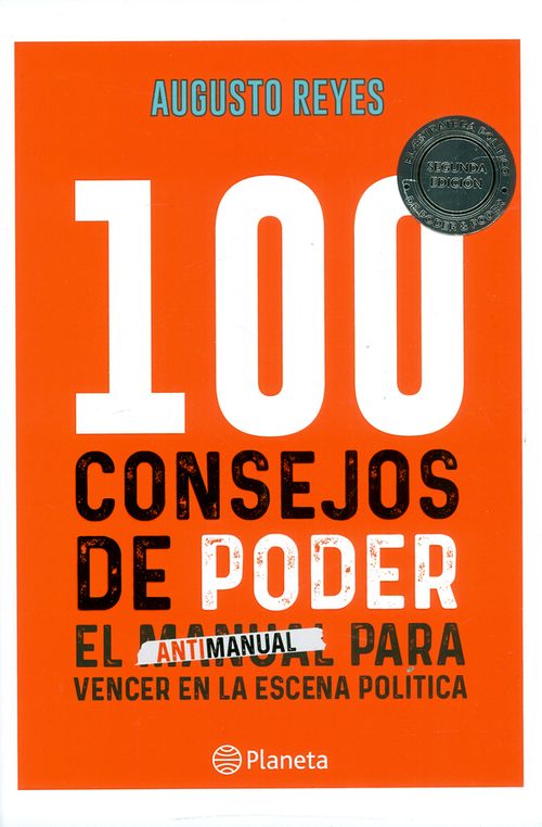 100 consejos de poder Antimanual para vencer en la escena política Segunda edición