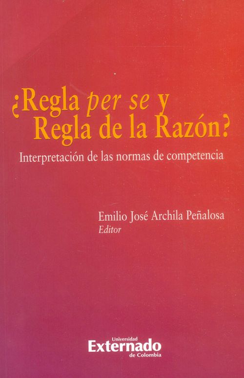 ¿Regla per se y regla de la razón? Interpretación de las normas de competencia