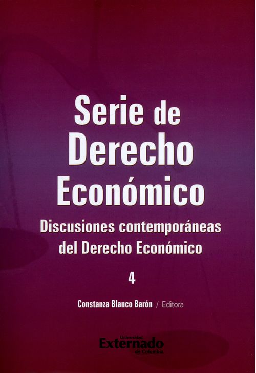 Discusiones contemporáneas del Derecho Económico Serie de Derecho Económico N°4