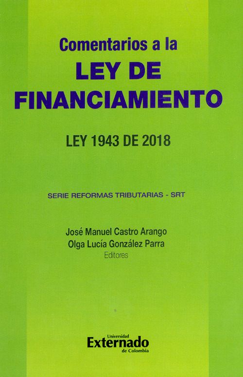 Comentarios a la Ley de financiamiento Ley 1943 de 2018 Serie reformas tributarias  SRT