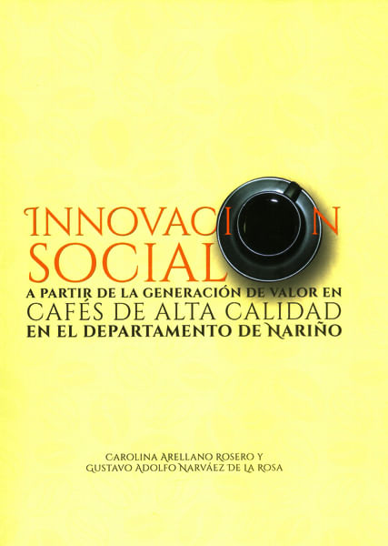 Innovación social a partir de la generación de valor en cafés de alta calidad en el departamento de Nariño