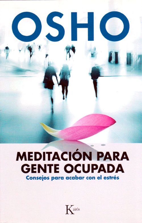 Meditación para gente ocupada Consejos para acabar con el estrés