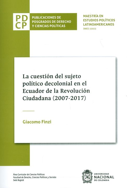 La cuestión del sujeto político decolonial en el Ecuador de la Revolución Ciudadana 20072017