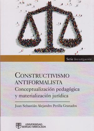 Constructivismo Antiformalista : Conceptualización pedagógica y materialización jurídica