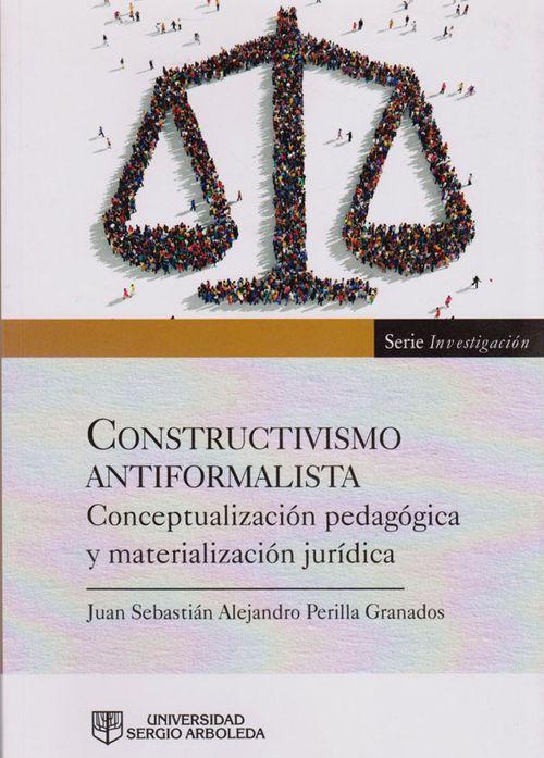 Constructivismo Antiformalista  Conceptualización pedagógica y materialización jurídica