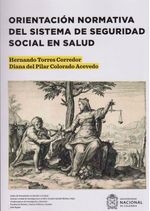 ORIENTACION-NORMAT-SIST-SEGURI-SOC-SALUD-9789587940077-UNAL