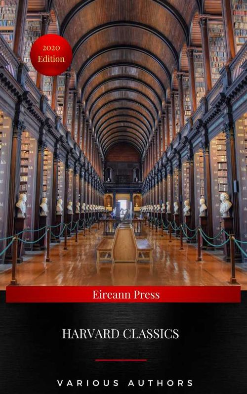 The Complete Harvard Classics 2020 Edition [newly updated]