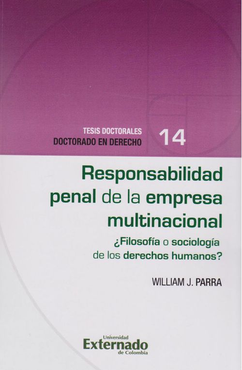 Responsabilidad Penal de la Empresa Multinacional ¿Filosofía o Sicología de los Derechos Humanos? Tesis Doctorales Doctorado en Derecho N 14