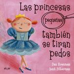 las-princesas-pequeas-tambin-se-tiran-pedos-9788491423430-ased