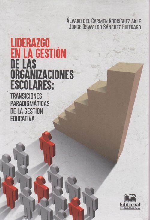 Liderazgo en la Gestión de las Organizaciones Escolares Transiciones Paradigmáticas de la Gestión Educativa