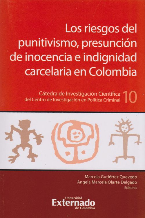 Los Riesgos del Punitivismo Presunción de Inocencia e Indignidad Carcelaria en Colombia
