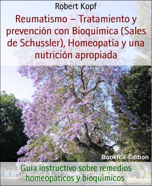 Reumatismo ? Tratamiento y prevención con Bioquímica (Sales de Schussler), Homeopatía y una nutrición apropiada