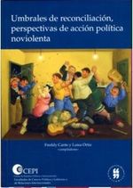 umbrales-de-reconciliacion-perspectivas-de-accion-politica-noviolenta-9789588298269-uros