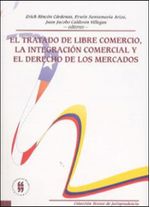 el-tratado-de-libre-comercio-la-integracion-comercial-y-el-derecho-de-los-mercados-9789588298382-uros
