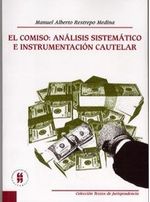 el-comiso-analisis-sistematico-e-instrumentacion-cautelar-9789588298566-uros